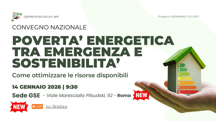 Convegno nazionale Povertà energetica tra emergenza e sostenibilità. Come ottimizzare le risorse disponibili.