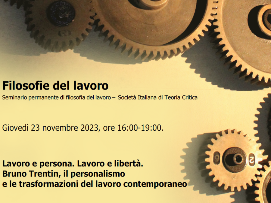 LAVORO E PERSONA. LAVORO E LIBERTÀ. BRUNO TRENTIN, IL PERSONALISMO E LE TRASFORMAZIONI DEL LAVORO CONTEMPORANEO.