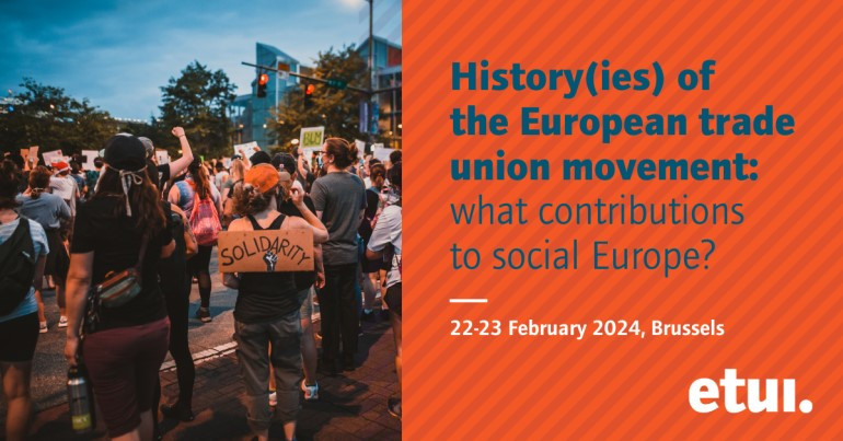 HISTORY(IES) OF THE EUROPEAN TRADE UNION MOVEMENT: WHAT CONTRIBUTIONS TO SOCIAL EUROPE?